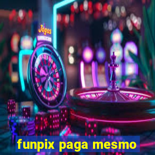 funpix paga mesmo